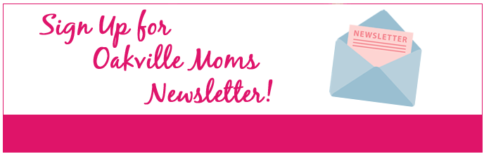 Sign up for Oakville Moms newsletter